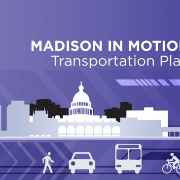 Madison in Motion, the City of Madison’s Sustainable Transportation Master Plan