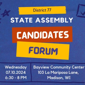 State Assembly District 77 – Candidate Forum – July 10 at 6:30